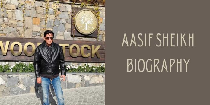 Aasif Sheikh Biography