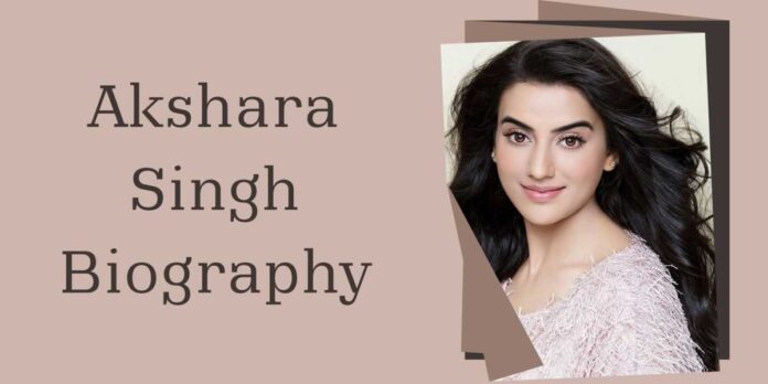 Akshara Singh Biography Akshara Singh Biography