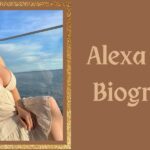 Alexa Pearl Biography: Personal Life, Career, Family, Net Worth And More Alexa Pearl Biography