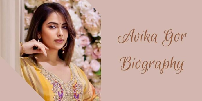 Avika Gor Biography