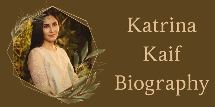 Katrina Kaif Biography Katrina Kaif Biography
