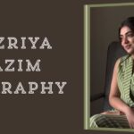 Nazriya Nazim Biography, Career, Net Worth & More Nazriya Nazim Biography