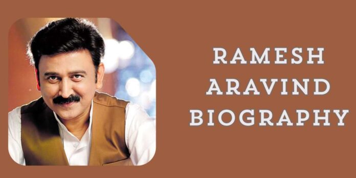 Ramesh Aravind Biography
