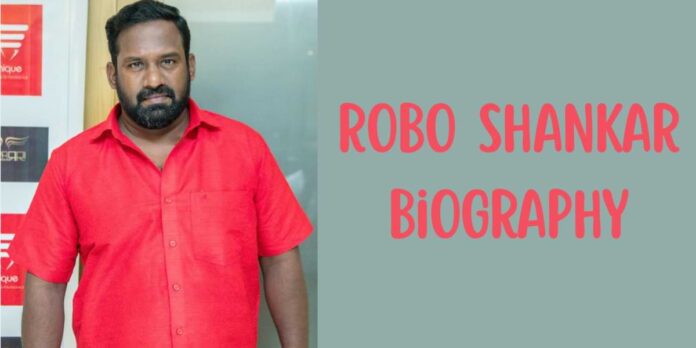 Robo Shankar Biography Robo Shankar Biography