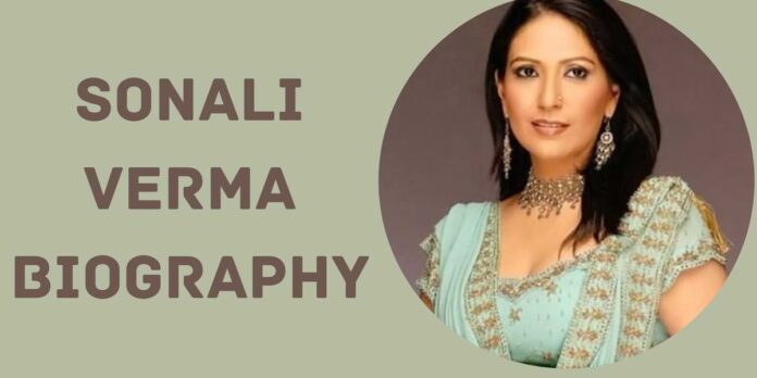 Sonali Verma Biography Sonali Verma Biography